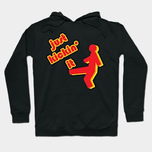 Just Kickin' It Hoodie